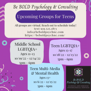 Image of the different group therapy for teens options at Be BOLD Psychology. Representing the different age group and support groups that are available for children and teens in Chapel Hill, Raleigh, Charlotte and throughout North Carolina.