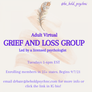 A flief for a grief and loss group therapy that is offered at Be BOLD Psychology. Online group therapy is an option for online therapy for grief in North Carolina.